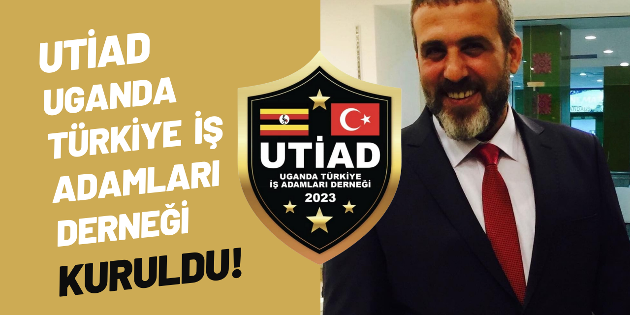 Uganda Türkiye İş Adamları Derneği Resmi Olarak Faaliyete Geçti