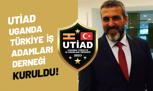 Uganda Türkiye İş Adamları Derneği Resmi Olarak Faaliyete Geçti